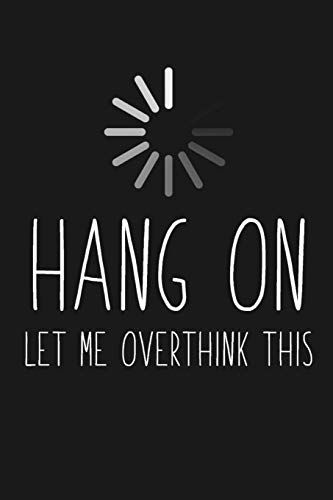Hang on. Let me overthink this. Hardcover Journal